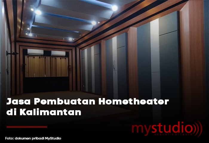 Jasa Pembuatan Hometheater di Kalimantan